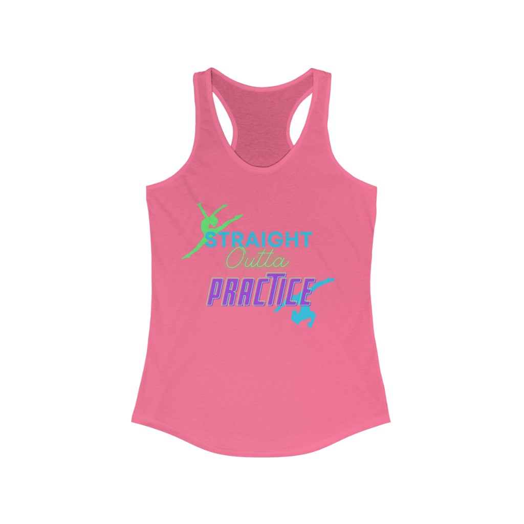 "Straight Outta Practice" dance Women's Ideal Racerback Tank - Image 25