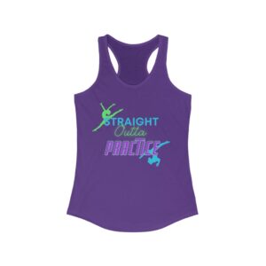 "Straight Outta Practice" dance Women's Ideal Racerback Tank